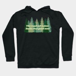 The Road Not Taken Looks Real Good Now Taylor Swift Hoodie